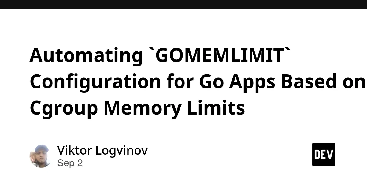 基于 cgroup 内存限制自动化配置 Go 应用的 GOMEMLIMIT
